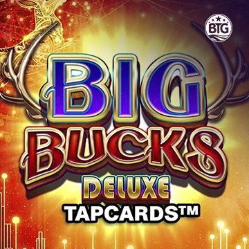 Bigtime : Big Bucks Deluxe Tapcards - QUEENBET138