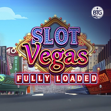 Bigtime : Slot Vegas - Fully Loaded - QUEENBET138