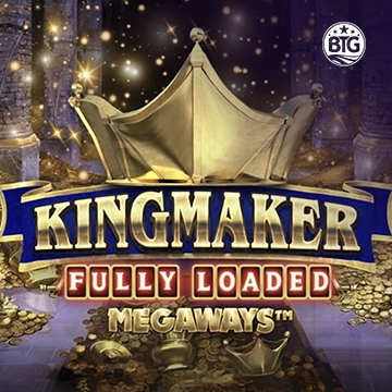 Bigtime : Kingmaker Fully Loaded - QUEENBET138