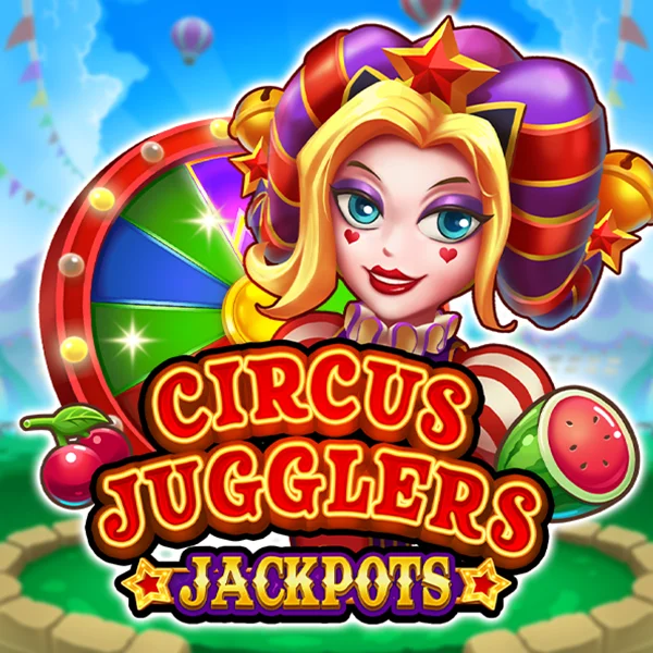 Circus Jugglers Jackpots - QUEENBET138